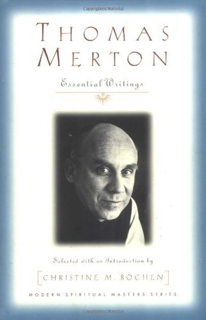 Merton, Thomas. Thomas Merton - Essential Writings. Orbis Books, 2001.