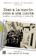 Iban a la muerte como a una fiesta : memoria del Martirio de Barbastro