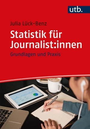 Julia Lück. Statistik für JournalistInnen - Grun