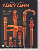 Tom Wolfe Carves Fancy Canes
