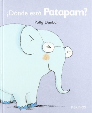 Keselman, Gabriela / Polly Dunbar. ¿Dónde está Patapam?. Editorial Kókinos, 2012.