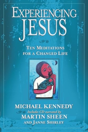 Kennedy, Michael. Experiencing Jesus Ten Meditations for a Changed Life. Crossroad Publishing Co., 2004.