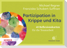 Partizipation in Krippe und Kita. 40 Reflexionskarten für die Teamarbeit