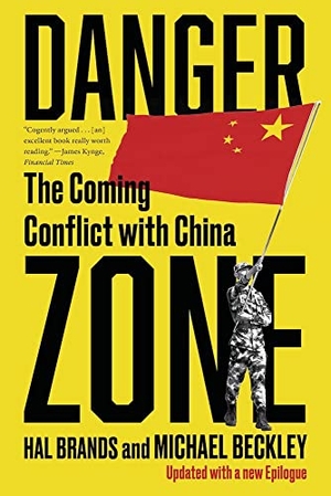 Brands, Hal / Michael Beckley. Danger Zone - The Coming Conflict with China. WW Norton & Co, 2023.