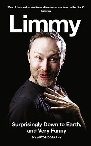 Limmy. SURPRISINGLY DOWN TO EARTH PB - My Autobiography. Harper Collins Publishers - UK Wholesale Acct, 2020.