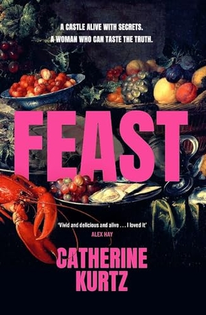 Kurtz, Catherine. Feast - A thrilling historical novel brimming with intrigue by an exciting new voice. Jessica Kingsley Publishers, 2026.