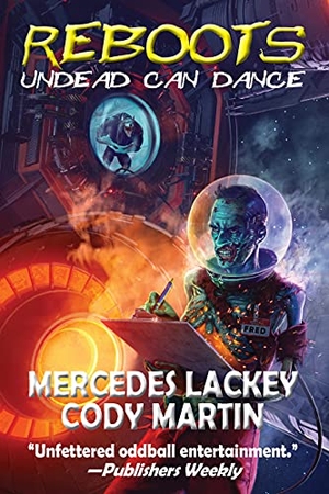 Lackey, Mercedes / Cody Martin. Reboots: Undead Can Dance. CAEZIK, 2021.
