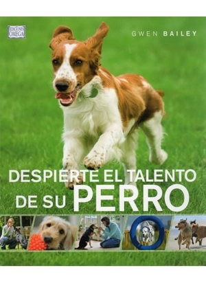 Bailey, Gwen. Despierte el talento de su perro. Ediciones Omega, S.A., 2009.