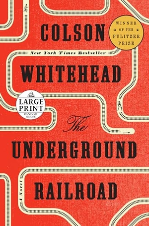 Whitehead, Colson. The Underground Railroad (Oprah's Book Club) - The Underground Railroad (Oprah's Book Club): A Novel. Penguin Random House LLC, 2016.