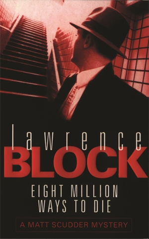 Block, Lawrence. Eight Million Ways To Die. Orion Publishing Co, 2000.