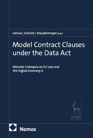Lohsse, Sebastian / Reiner Schulze et al (Hrsg.). Model Contract Clauses under the Data Act - Münster Colloquia on EU Law and the Digital Economy X. Nomos Verlags GmbH, 2026.