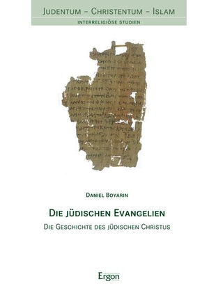 Boyarin, Daniel. Die jüdischen Evangelien - Die Geschichte des jüdischen Christus. Ergon-Verlag, 2015.