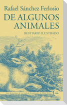 De algunos animales : bestiario ilustrado