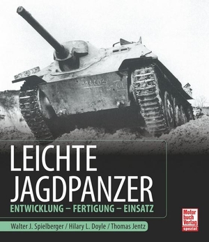 Spielberger, Walter J. / Doyle, Hilary Louis et al. Leichte Jagdpanzer - Entwicklung - Fertigung - Einsatz. Motorbuch Verlag, 2023.