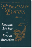Fortune, My Foe and Eros at Breakfast