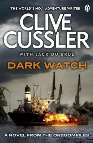Cussler, Clive / Jack Du Brul. Dark Watch - Oregon Files #3. Penguin Books Ltd, 2013.