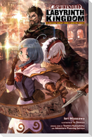 Meikyuu: Labyrinth Kingdom, a Tactical Fantasy World Survival Guide, Vol. 1 (Light Novel)