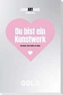 LoveARTtack - Du bist ein Kunstwerk