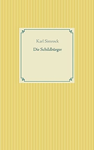 Simrock, Karl. Die Schildbürger. Books on Demand, 2021.