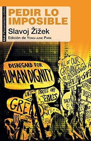 Zizek, Slavoj. Pedir lo imposible. Ediciones Akal, 2014.