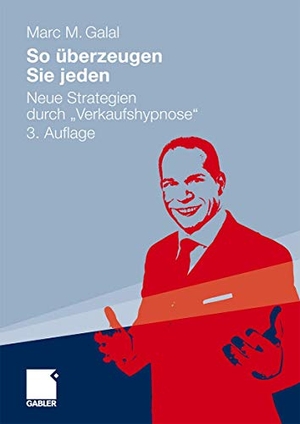 Galal, Marc M.. So überzeugen Sie jeden - Neue Strategien durch "Verkaufshypnose". Gabler Verlag, 2010.