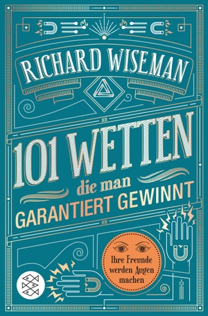 Wiseman, Richard. 101 Wetten, die man garantiert gewinnt. FISCHER Taschenbuch, 2017.