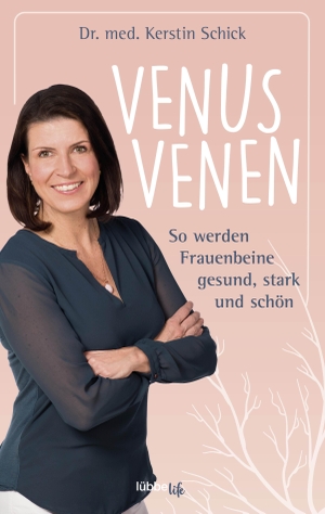 Schick, Kerstin. Venusvenen - So werden Frauenbeine gesund, stark und schön. Ehrenwirth Verlag, 2023.