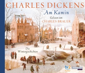 Dickens, Charles. Am Kamin - Die Wintergeschichten. Random House Audio, 2013.