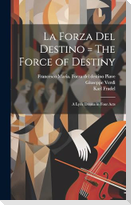 La forza del destino = The force of destiny