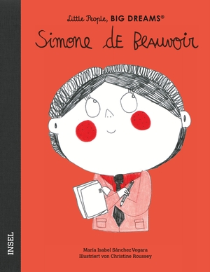 Sánchez Vegara, María Isabel. Simone de Beauvoir - Little People, Big Dreams. Deutsche Ausgabe. Insel Verlag GmbH, 2020.