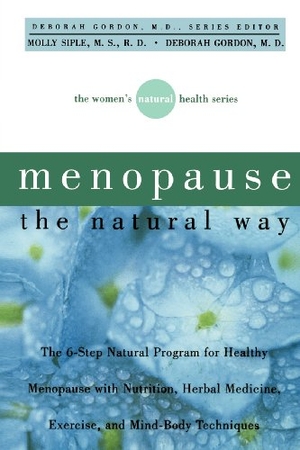 Siple, Molly / Deborah Gordon. Menopause the Natural Way. Turner Publishing Company, 2001.
