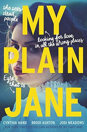 Hand, Cynthia / Ashton, Brodi et al. My Plain Jane. HarperCollins, 2018.