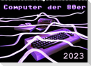 Computer der 80er (Wandkalender 2023 DIN A2 quer)