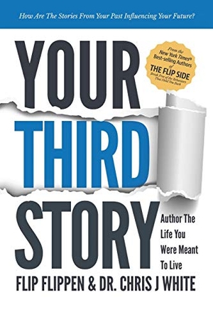 Flippen, Flip / White. Your Third Story: Author the Life You Were Meant to Live. Author Solutions Inc, 2019.