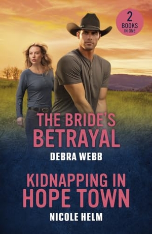 Webb, Debra / Nicole Helm. The Bride's Betrayal / Kidnapping In Hope Town - The Bride's Betrayal (Colby Agency: the Next Generation) / Kidnapping in Hope Town (Hope Town Secrets). HarperCollins Publishers, 2026.