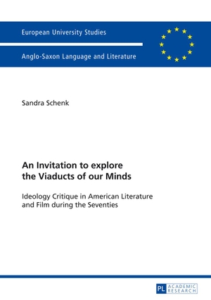 Sandra Schenk. An Invitation to explore the Viaducts of our Minds - Ideology Critique in American Literature and Film during the Seventies. Peter Lang GmbH, Internationaler Verlag der Wissenschaften, 2014.