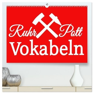 Daus, Christine. Ruhrpott Vokabeln (hochwertiger Premium Wandkalender 2024 DIN A2 quer), Kunstdruck in Hochglanz - Prägnante Vokabeln aus´m Pott. Calvendo, 2023.