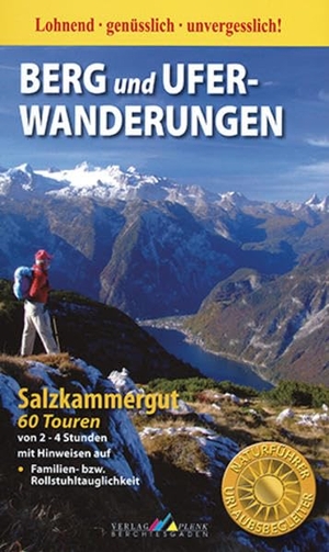 Mittermeier, Werner. Berg- und Ufer-Wanderungen Salzkammergut - 60 Touren von 2-4 Stunden mit Hinweis auf Familien- bzw. Rollstuhltauglichkeit. Plenk Berchtesgaden, 2012.