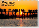 Myanmar ist wunderbar (Wandkalender 2022 DIN A3 quer)