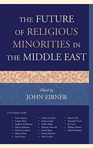 Eibner, John (Hrsg.). The Future of Religious Minorities in the Middle East. Lexington Books, 2017.