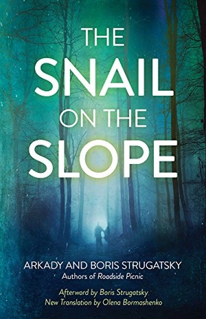 Strugatsky, Arkady / Boris Strugatsky. The Snail on the Slope. Chicago Review Press, 2018.