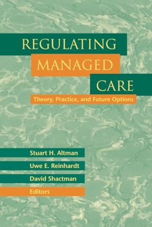 Shactman, David / Altman et al. Regulating Managed Care - Theory, Practice, and Future Options. John Wiley & Sons, 1999.