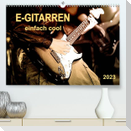 E-Gitarren - einfach cool (Premium, hochwertiger DIN A2 Wandkalender 2023, Kunstdruck in Hochglanz)