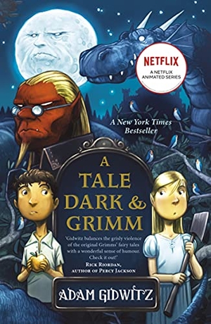 Gidwitz, Adam. A Tale Dark and Grimm. Walker Books - IWUK, 2014.