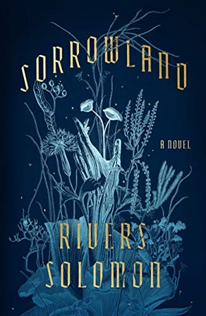 Solomon, Rivers. Sorrowland. Farrar, Straus and Giroux, 2021.
