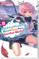 High School Prodigies Have It Easy Even in Another World!, Vol. 8 (Light Novel)