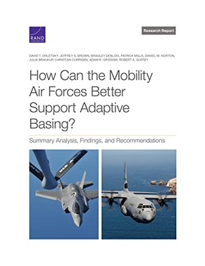 Orletsky, David T / Brown, Jeffrey S et al. How Can the Mobility Air Forces Better Support Adaptive Basing? - Summary Analysis, Findings, and Recommendations. RAND Corporation, 2023.