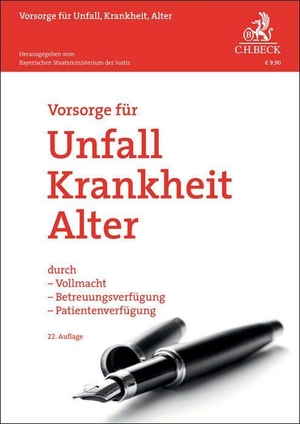 Bayerischen Staatsministerium der Justiz (Hrsg.). Vorsorge für Unfall, Krankheit, Alter - durch Vollmacht, Betreuungsverfügung, Patientenverfügung. C.H. Beck, 2025.
