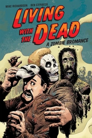 Richardson, Mike. Living with the Dead - A Zombie Bromance. Dark Horse Comics, 2016.