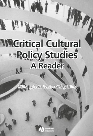 Lewis / Miller. Critical Cultural Policy Studies. John Wiley & Sons, 2002.